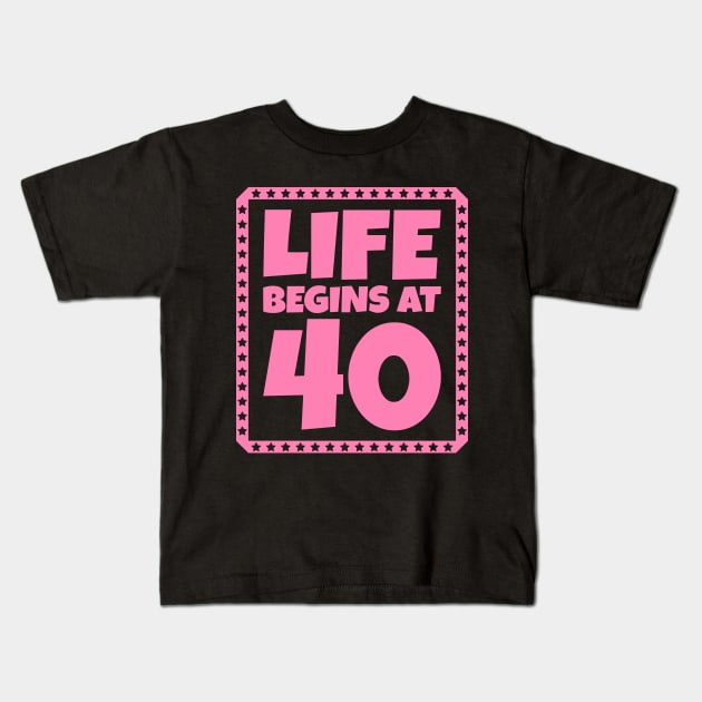 Life Begins at 40 Kids T-Shirt by colorsplash